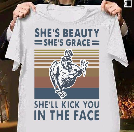 Shes Beauty Shes Grace Shell Kick You In The Face Chicken Vintage Retro t-shirt shirt