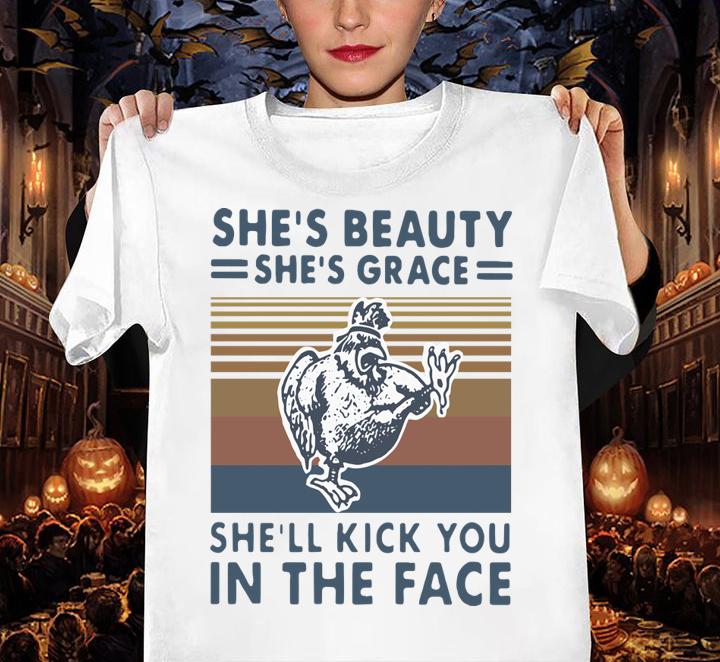 Shes Beauty Shes Grace Shell Kick You In The Face Chicken Vintage Retro t-shirt woman shirt