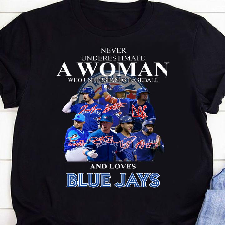 Never Underestimate A Woman Who Understands Baseball And Loves Blue Jays t-shirt shirt