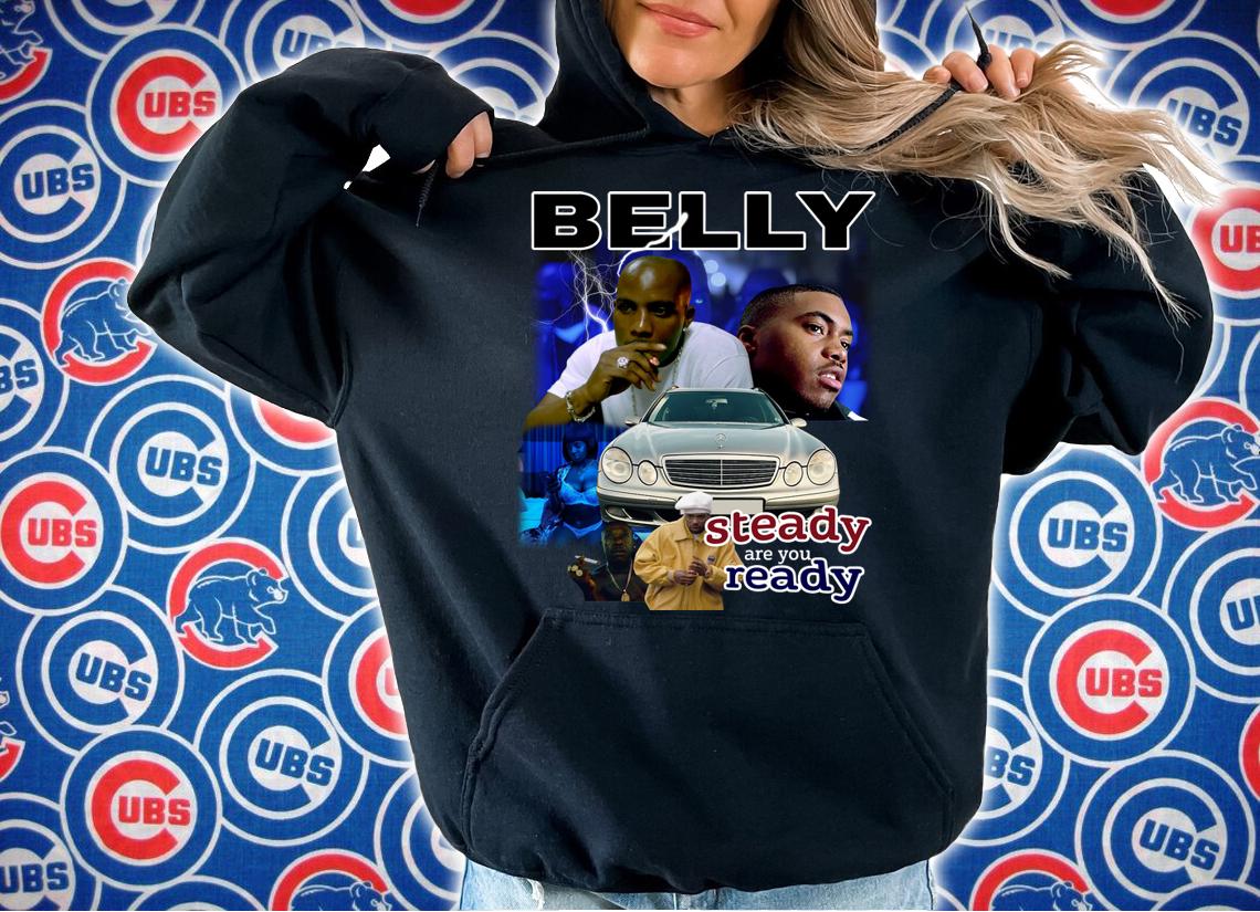 Belly Shirt, Rapper Belly Shirt, Belly Steady Are You Ready Shirt, Belly Movies 90s Vintage t-shirt hoodie