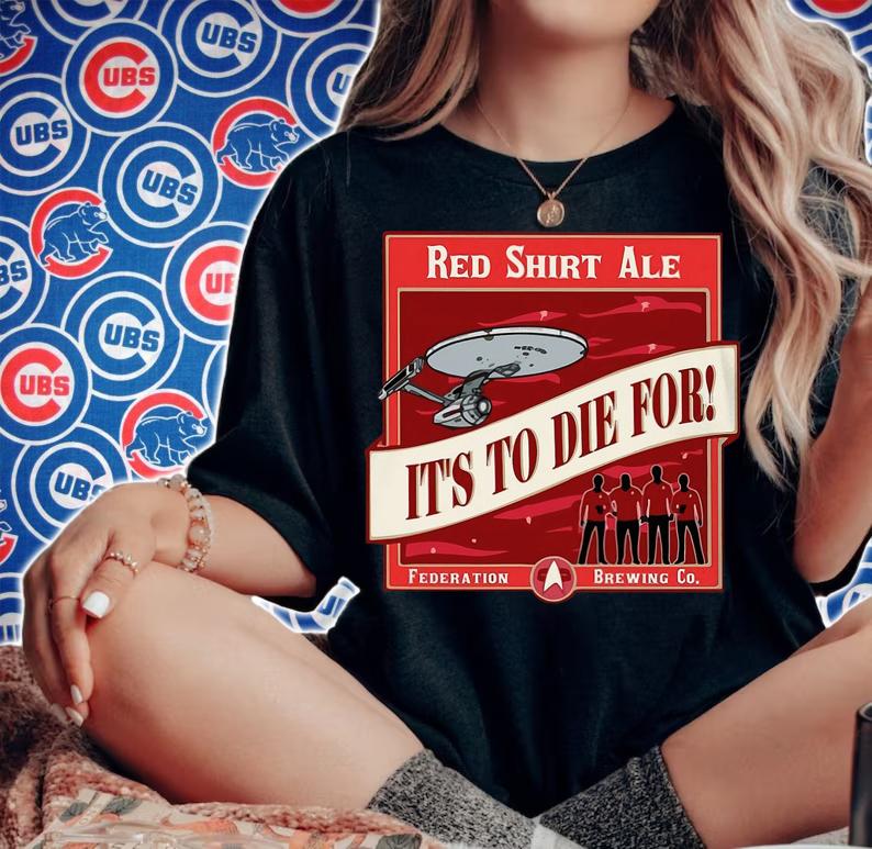 Red Shirt Ale Its To Die For Federation Brewing Co t-shirt woman shirt