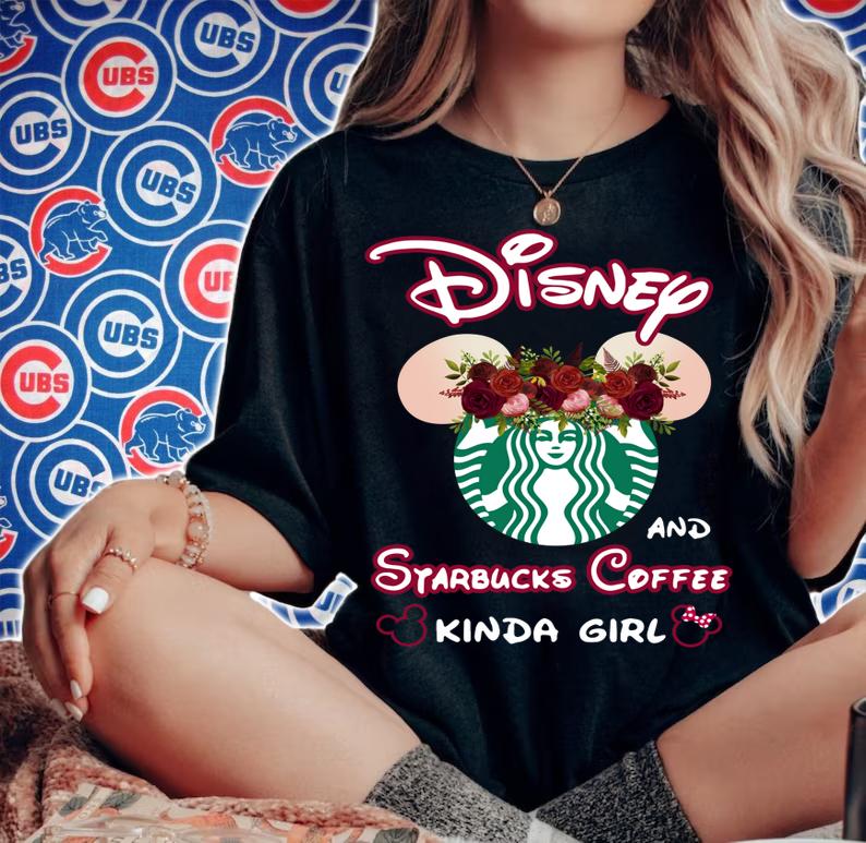 Mickey Mouse Disney and Starbucks coffee kinda girl t-shirt woman shirt