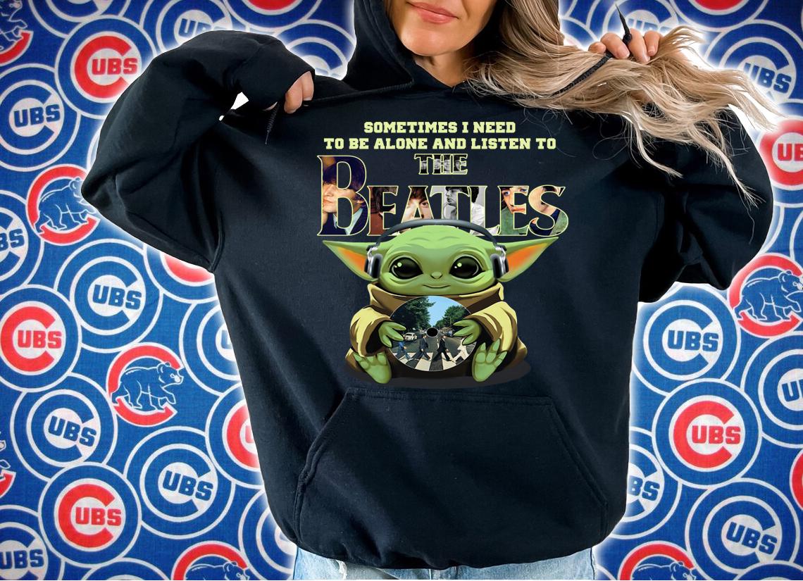 Baby Yoda sometimes I need to be alone and listen to The Beatles Star Wars t-shirt hoodie