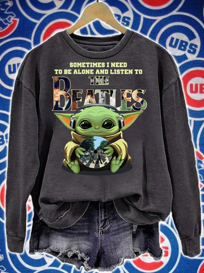 Baby Yoda sometimes I need to be alone and listen to The Beatles Star Wars t-shirt sweatshirt