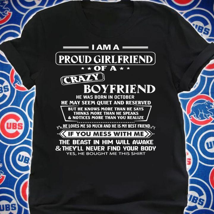 I Am A Proud Girlfriend Of A Crazy Boyfriend He Was Born In October t-shirt shirt