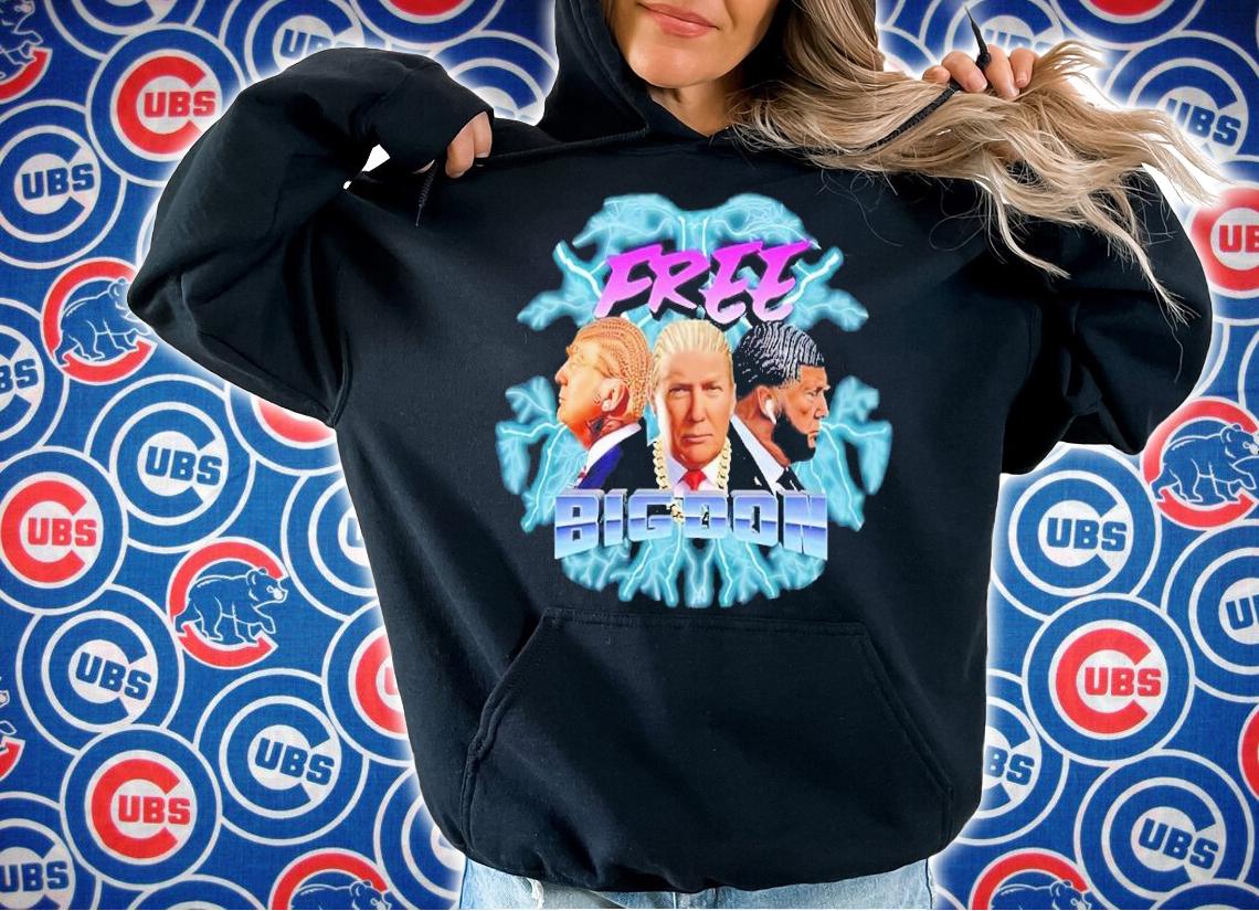 Donald Trump free big don t-shirt hoodie