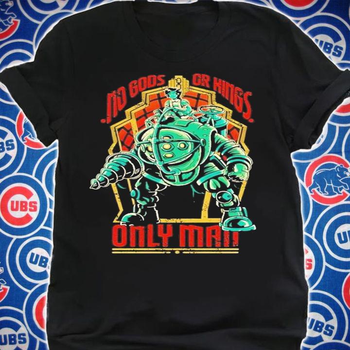 BioShock no Gods or Kings only man shirt t-shirt shirt