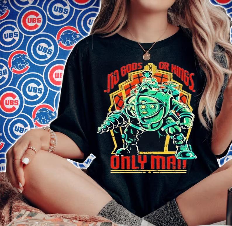 BioShock no Gods or Kings only man shirt t-shirt woman shirt