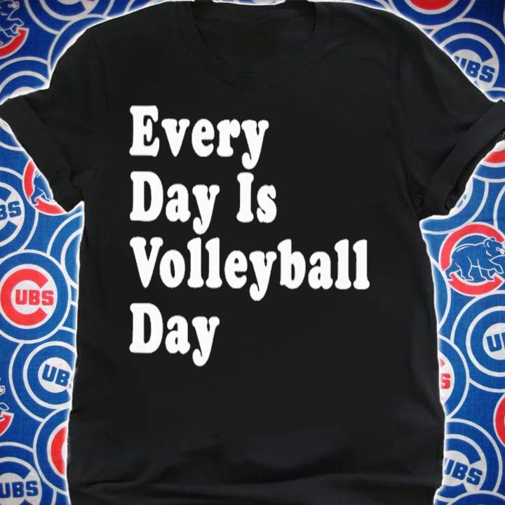 Every Day Is Volleyball Day Classic Shirt t-shirt shirt
