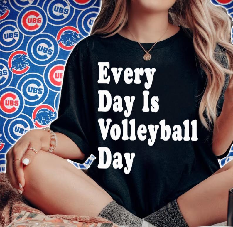 Every Day Is Volleyball Day Classic Shirt t-shirt woman shirt