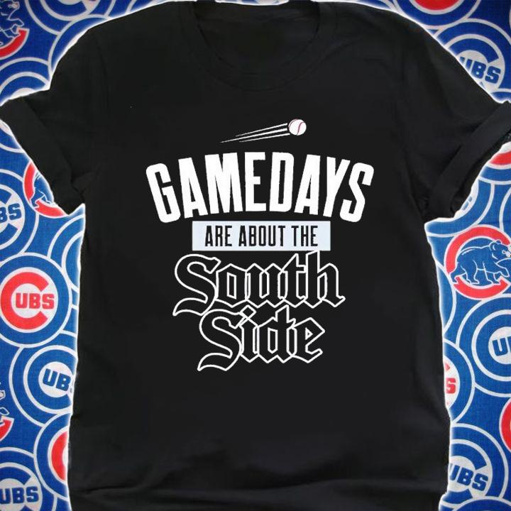 Gamedays Are About the Southside Chicago Baseball shirt t-shirt shirt