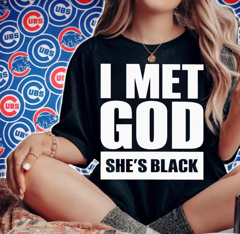 I met God she's black shirt t-shirt woman shirt