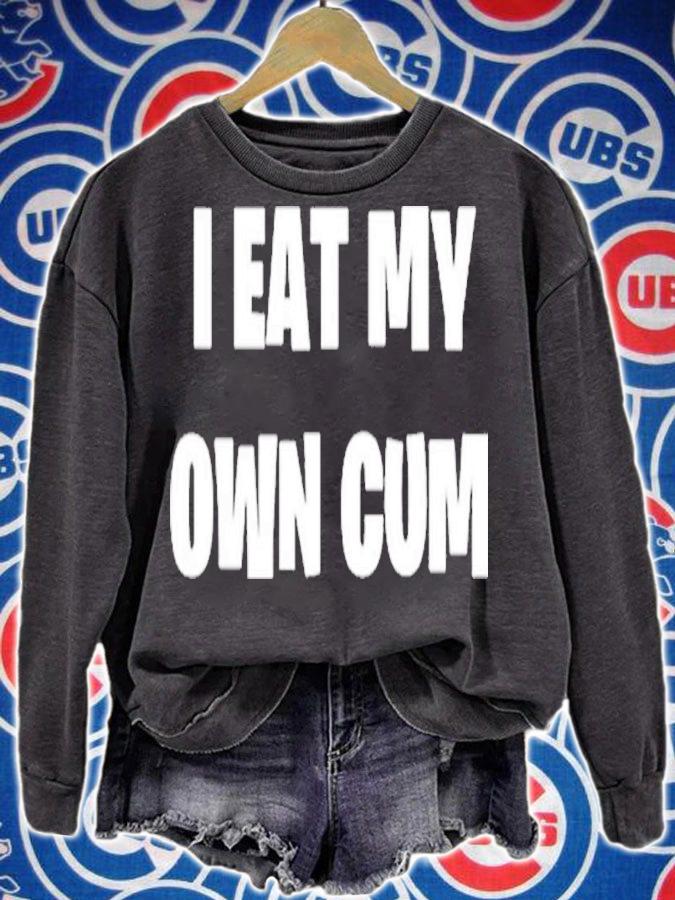 I Eat My Own Cum Shirt t-shirt sweatshirt