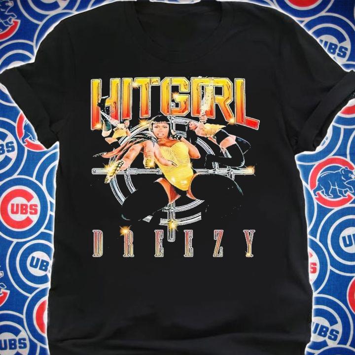 Hitgirl Dreezy vintage shirt t-shirt shirt