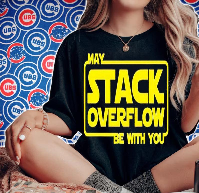May stack overflow be with you shirt t-shirt woman shirt