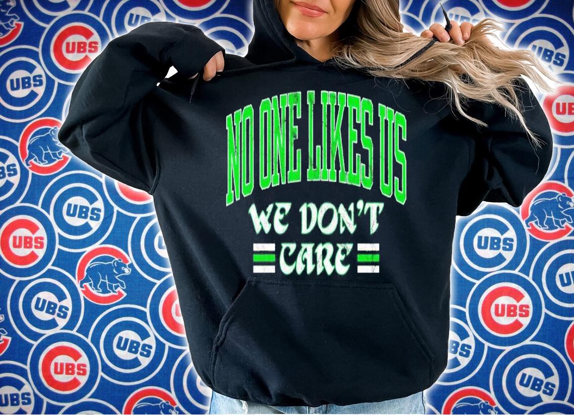 No One Like Us We Don't Care Shirt t-shirt hoodie
