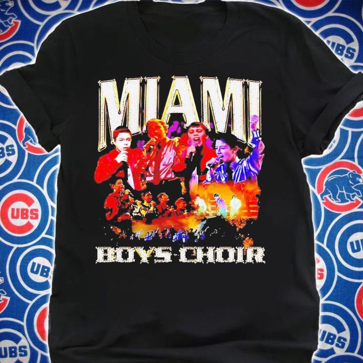 Miami Boys Choir a Miami Boys Choir shirt t-shirt shirt