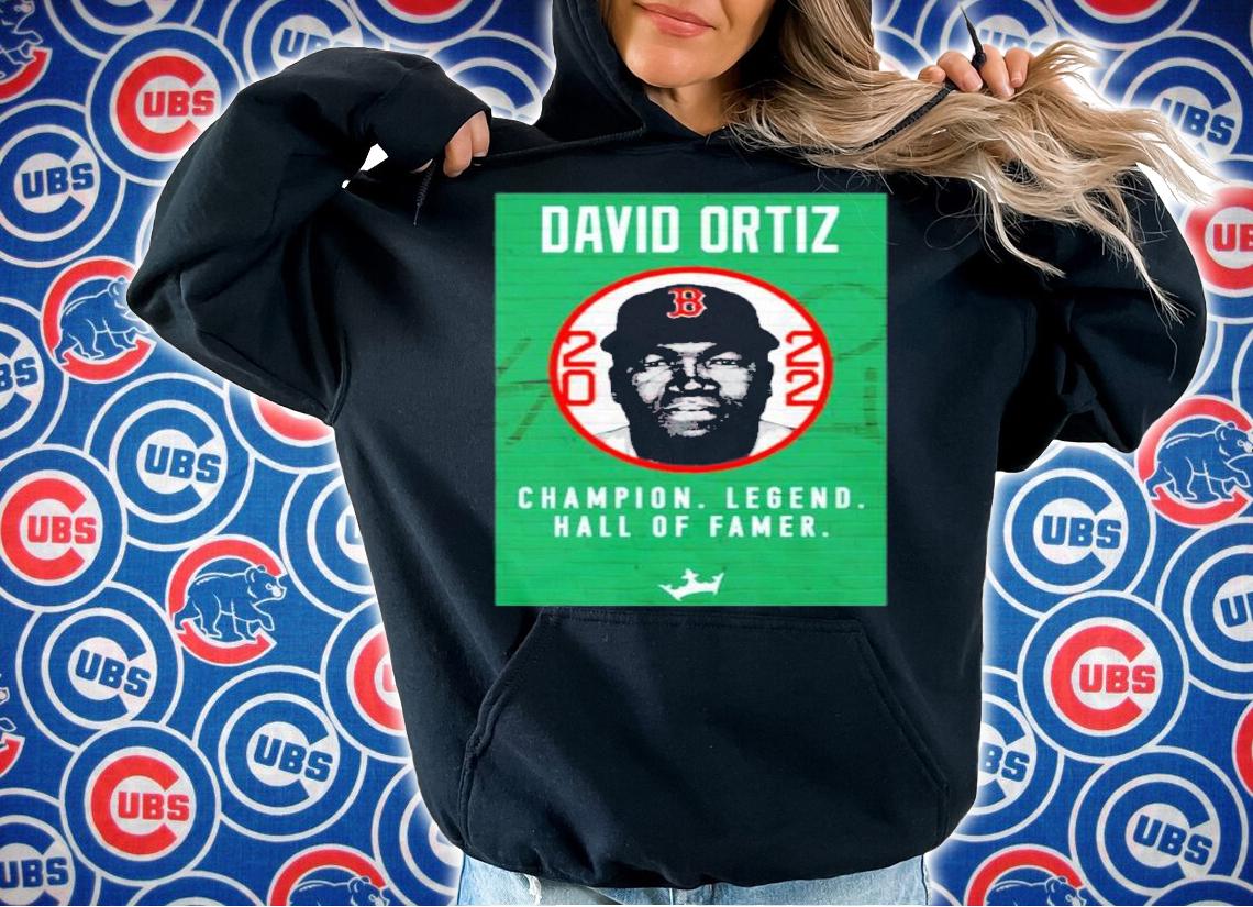 David Ortiz Champion Legend Hall Of Famer 2022 Shirt t-shirt