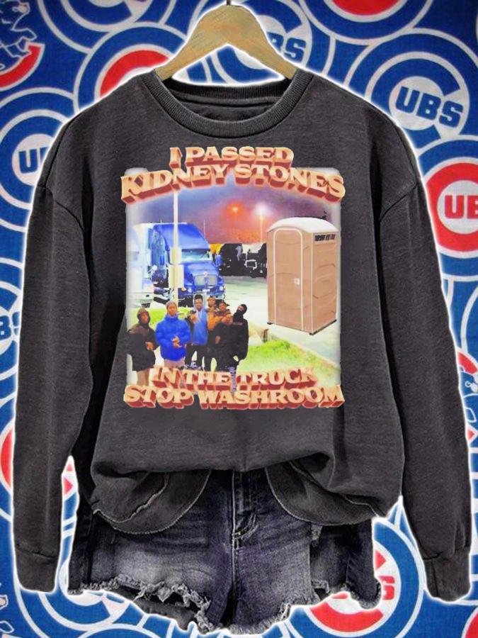 I Passed Kidney Stones In The Truck Stop Washroom T-Shirt t-shirt