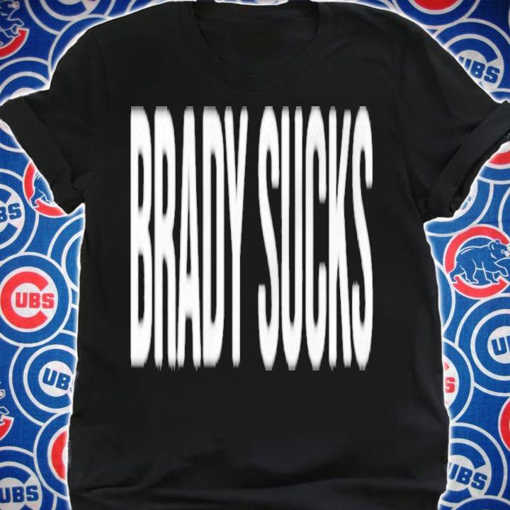 Brady Sucks shirt, hoodie, sweater and tank top t-shirt