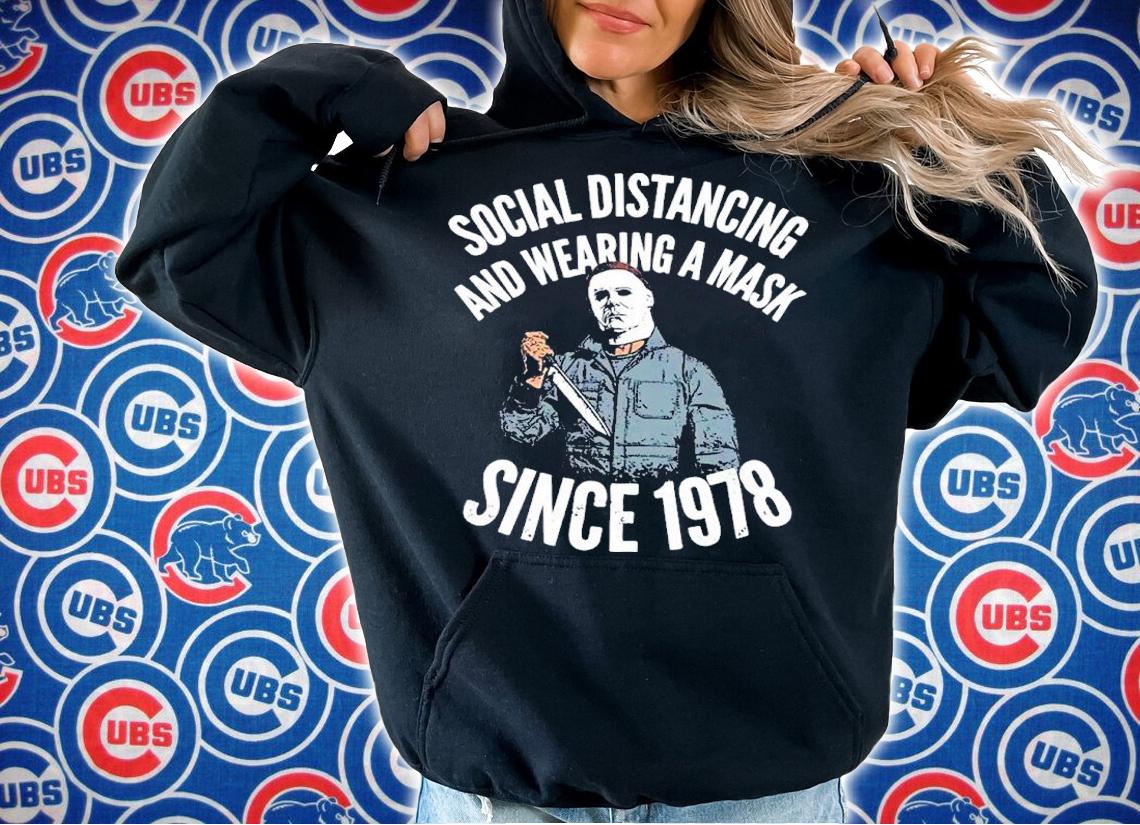 Michael Myers Social Distancing And Wearing A Mask Since 1978 Shirt t-shirt hoodie