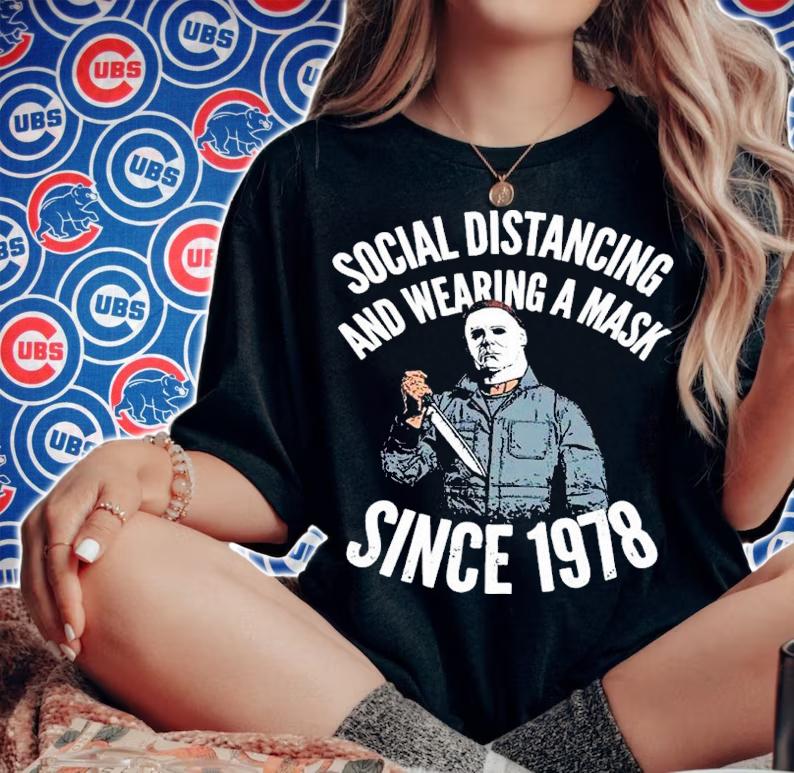 Michael Myers Social Distancing And Wearing A Mask Since 1978 Shirt t-shirt woman shirt