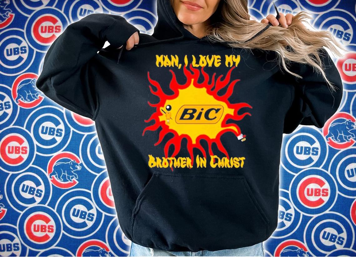 Man I love my brother in Christ shirt t-shirt hoodie
