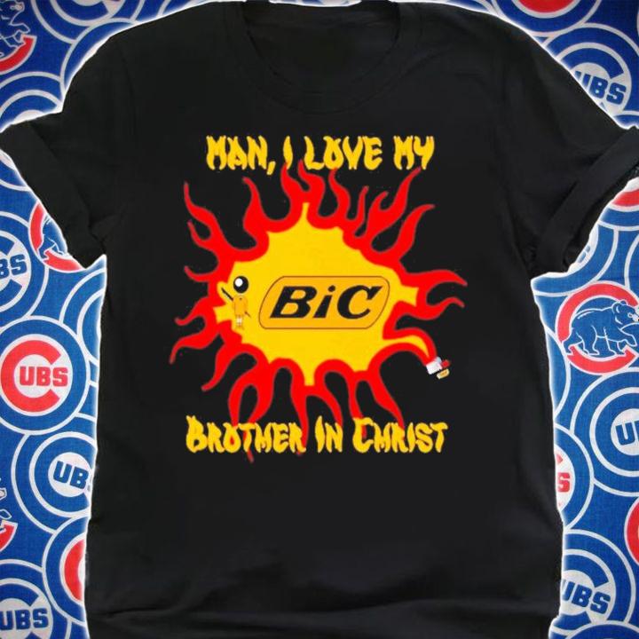 Man I love my brother in Christ shirt t-shirt shirt