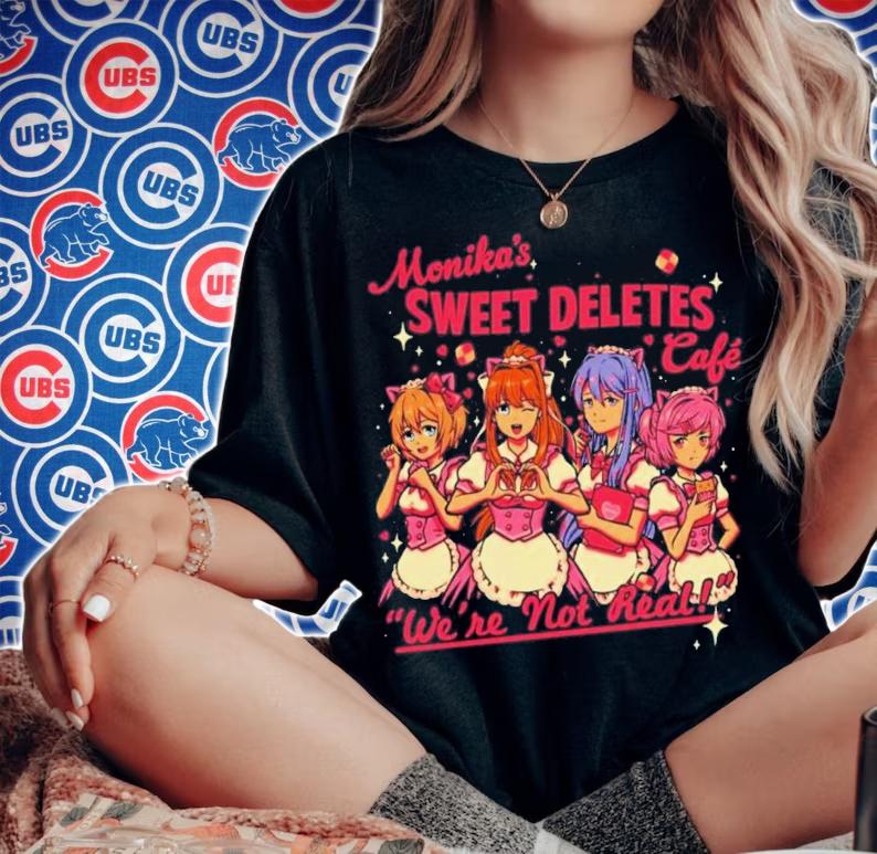 Monika's Sweet Deletes Cafe Were Not Real Shirt t-shirt woman shirt