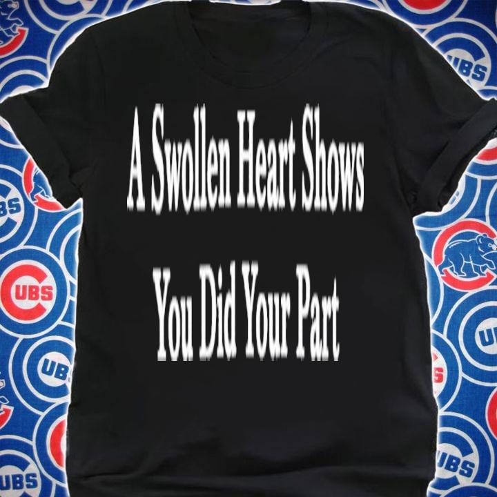 Petrified Covid Parent A Swollen Heart You Did Your Part Shirt t-shirt shirt