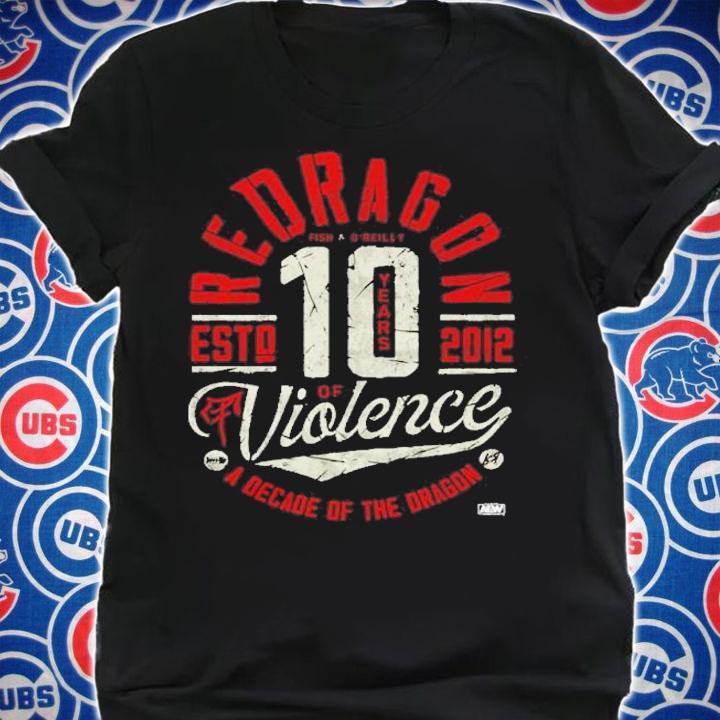 reDRagon 10 Years of Violence shirt t-shirt shirt
