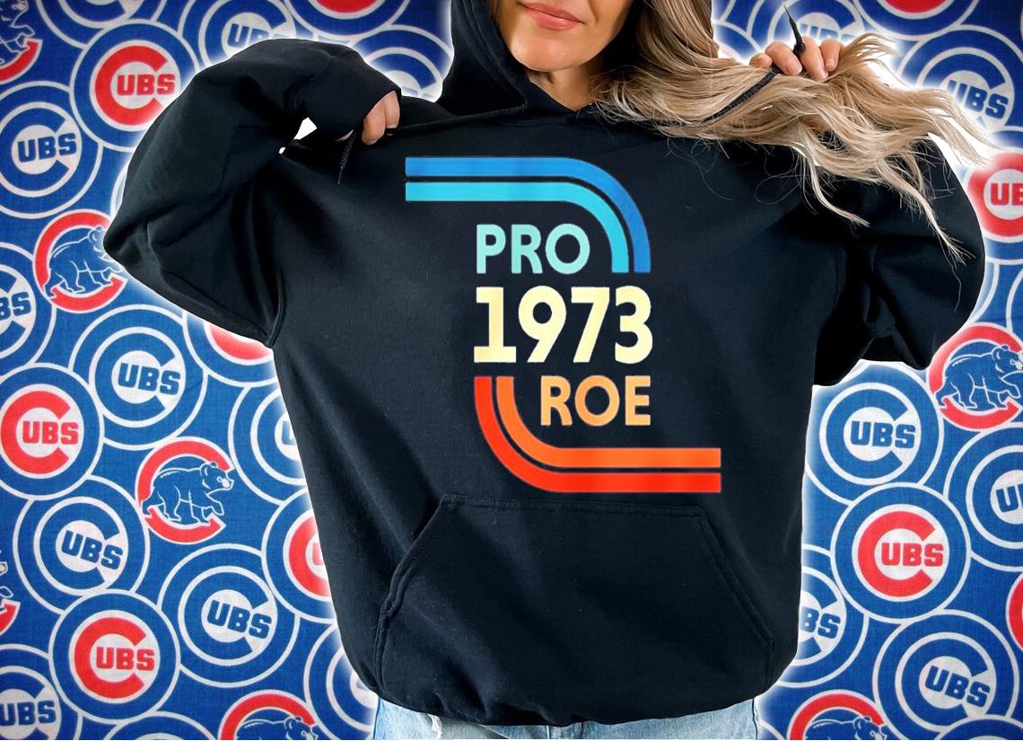 1973 Pro Roe For Planned Parenthood T-Shirt t-shirt hoodie