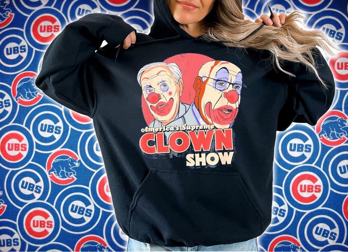America's Supreme Clown Show Anti Scotus Supreme Court T-Shirt t-shirt hoodie