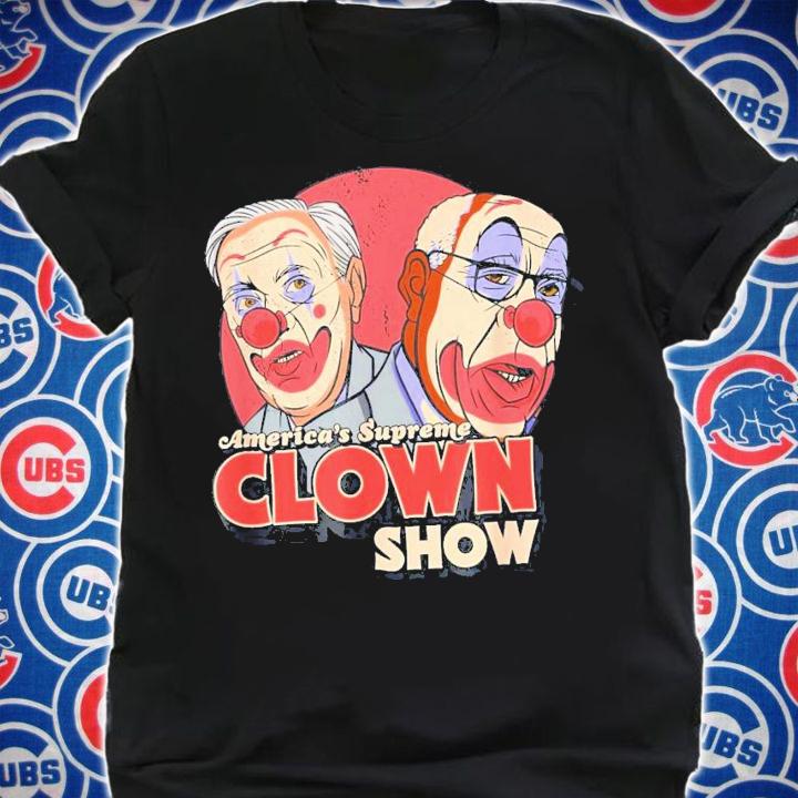 America's Supreme Clown Show Anti Scotus Supreme Court T-Shirt t-shirt shirt