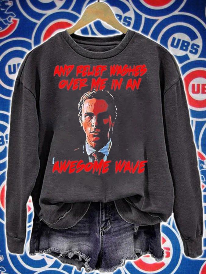 American Psycho And Relief Washes Over Me In An Awesome Wave Shirt t-shirt sweatshirt