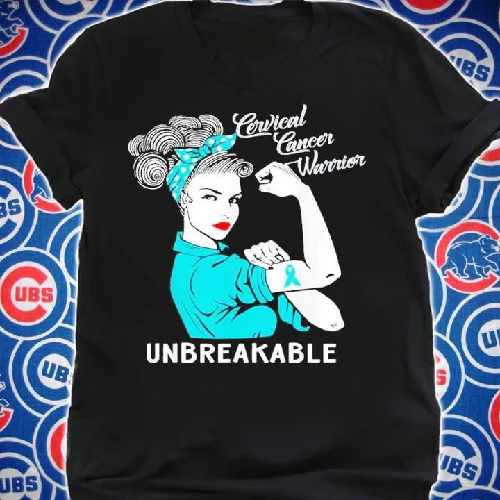 Breast Cancer Awareness Cervical Cancer Warrior Unbreakable Shirt t-shirt