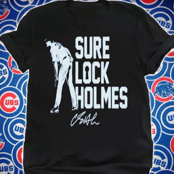Clay Holmes Sure Lock Holmes shirt t-shirt