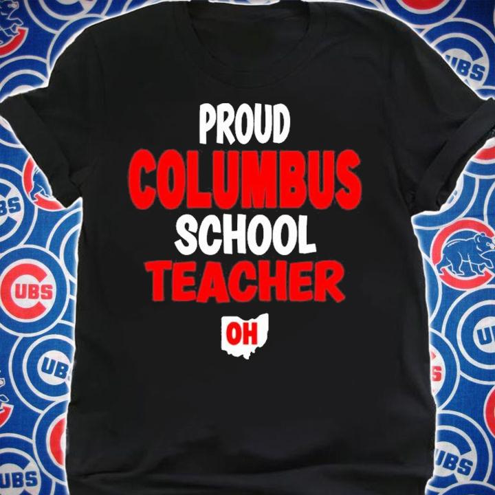 Ohio Education Teachers Proud Columbus Teacher shirt t-shirt