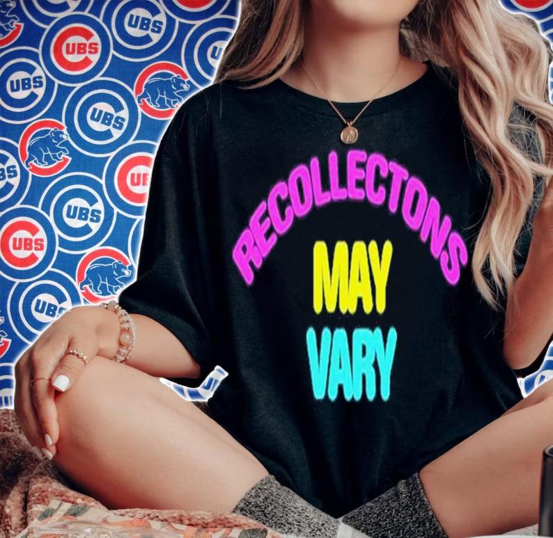 Recollections May Vary Shirt t-shirt woman shirt