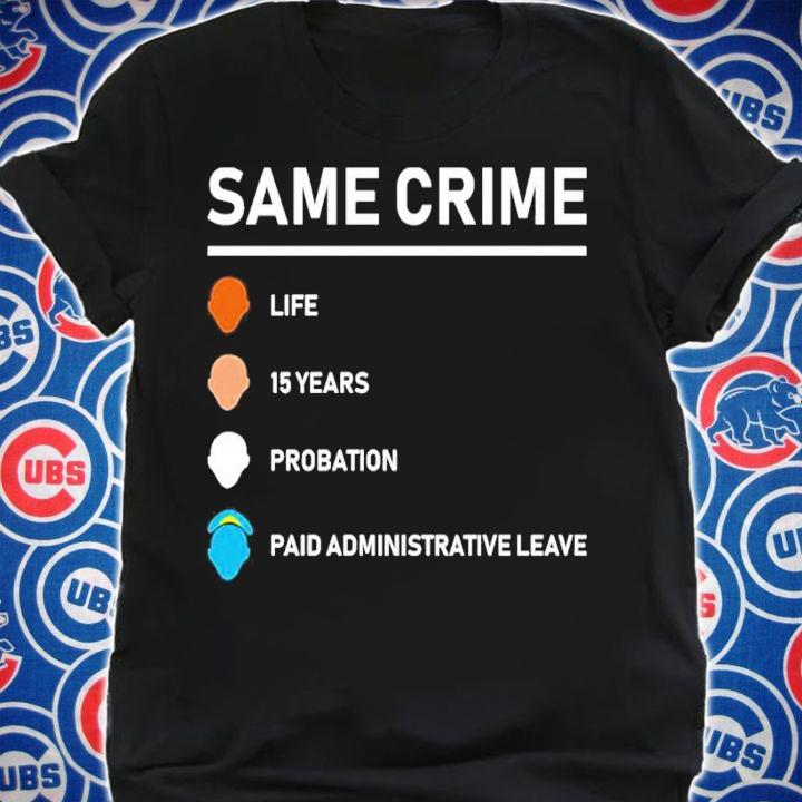 Same Crime Funny T-Shirt t-shirt shirt