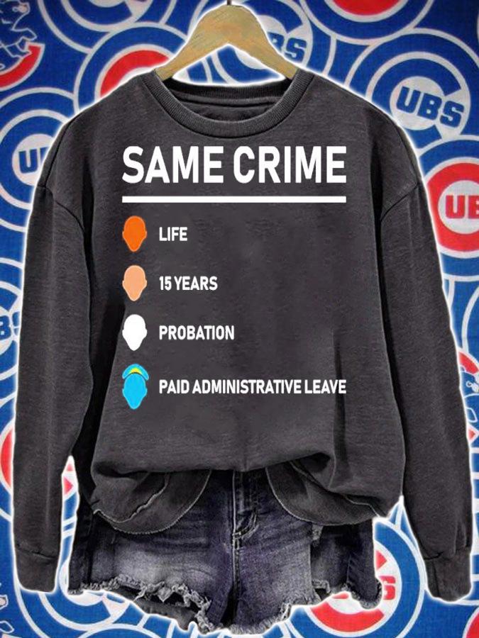 Same Crime Funny T-Shirt t-shirt sweatshirt