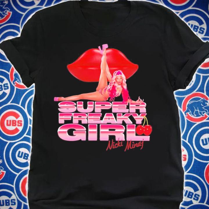 Super freaky girl Nicki Minaj shirt t-shirt shirt