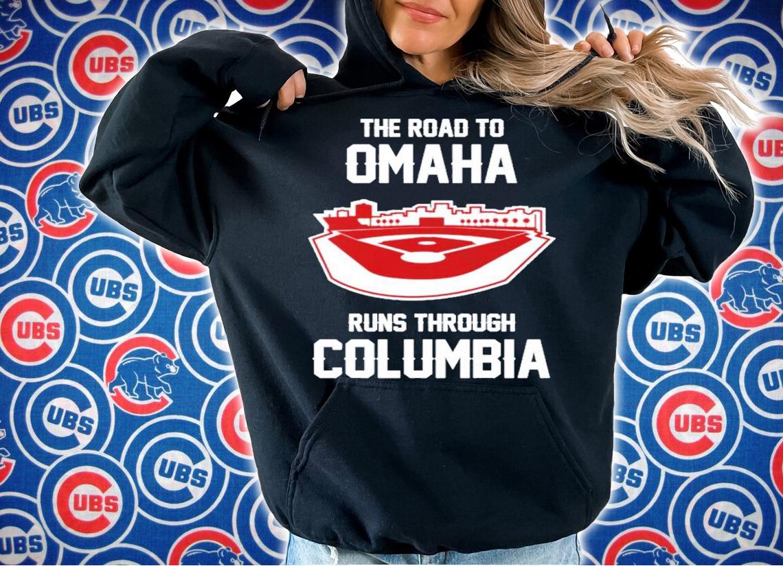 The Road To Omaha Runs Through Columbia Shirt t-shirt hoodie