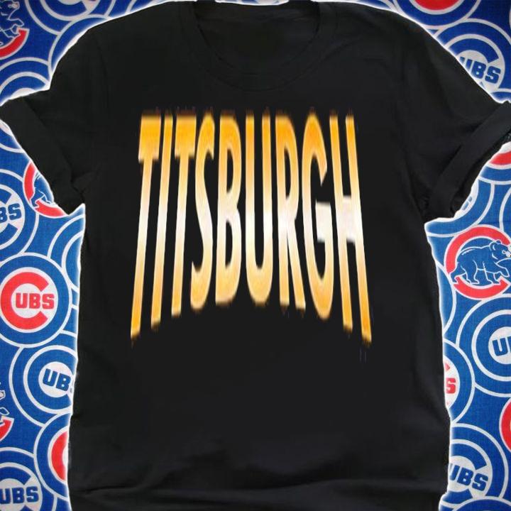 Titsburgh shirt, hoodie, sweater and tank top t-shirt shirt