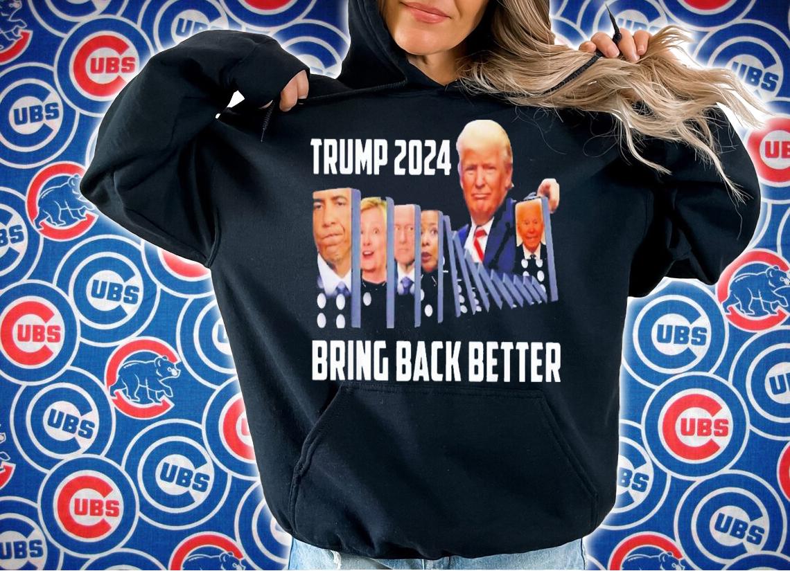 Trump 2024 Bring Back Better T-Shirt t-shirt