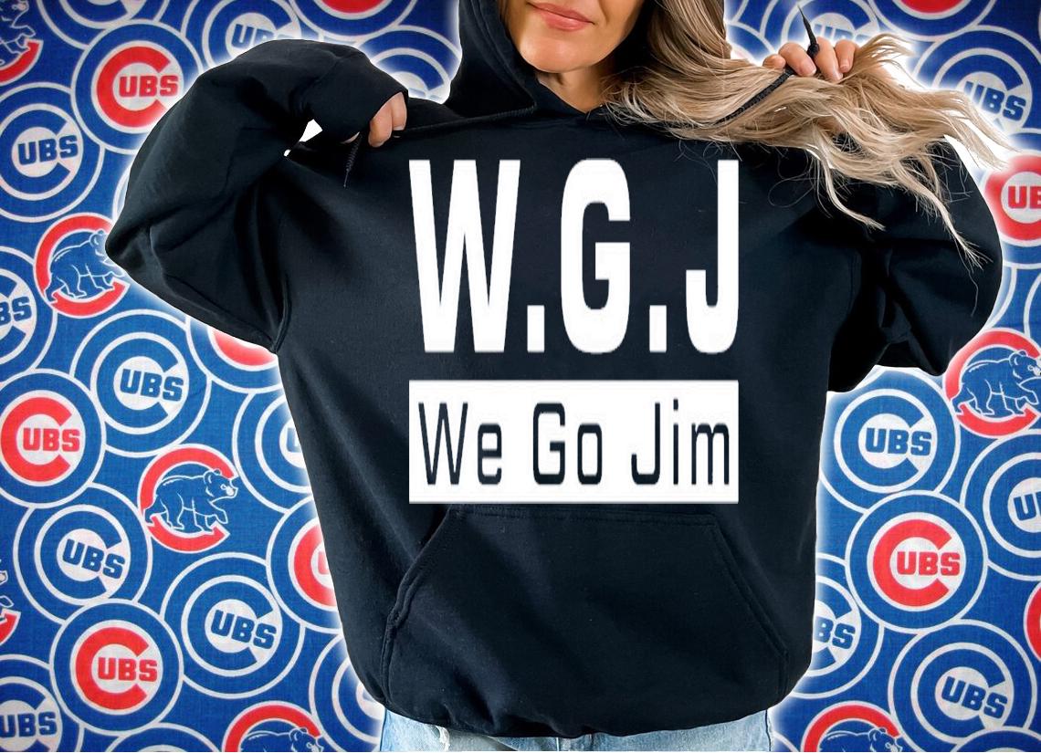 WGJ We Go Jim T-Shirt t-shirt hoodie