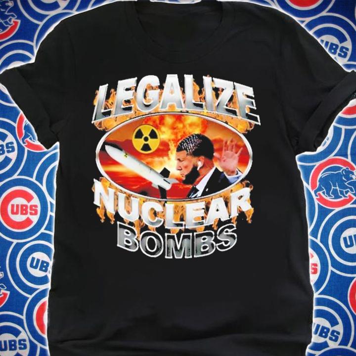 Crappy Worldwide Legalize Nuclear Bombs Shirt t-shirt shirt