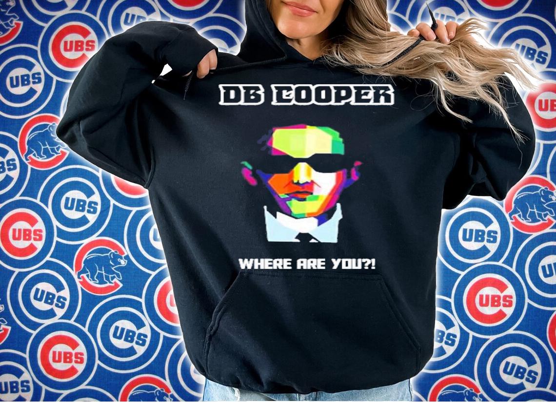 DB Cooper Lifes Where Are You Shirt t-shirt hoodie