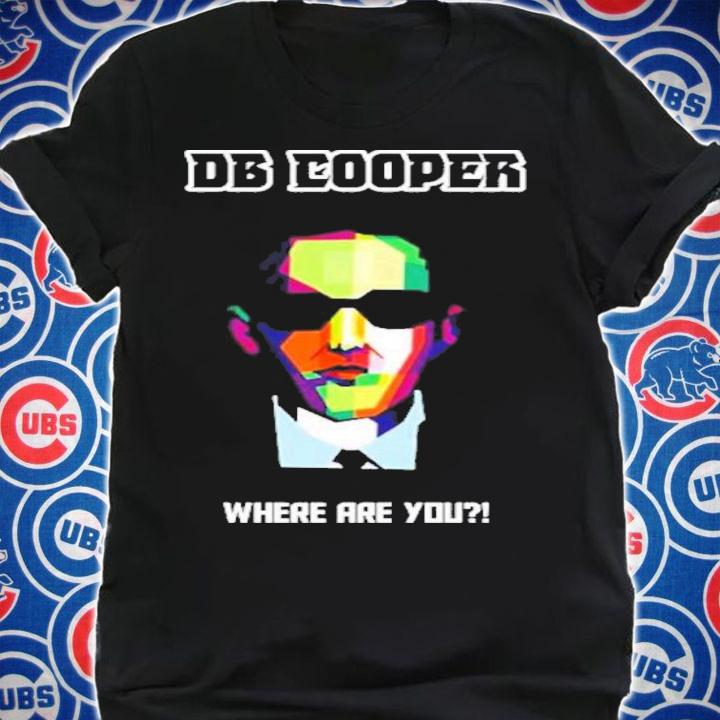 DB Cooper Lifes Where Are You Shirt t-shirt shirt