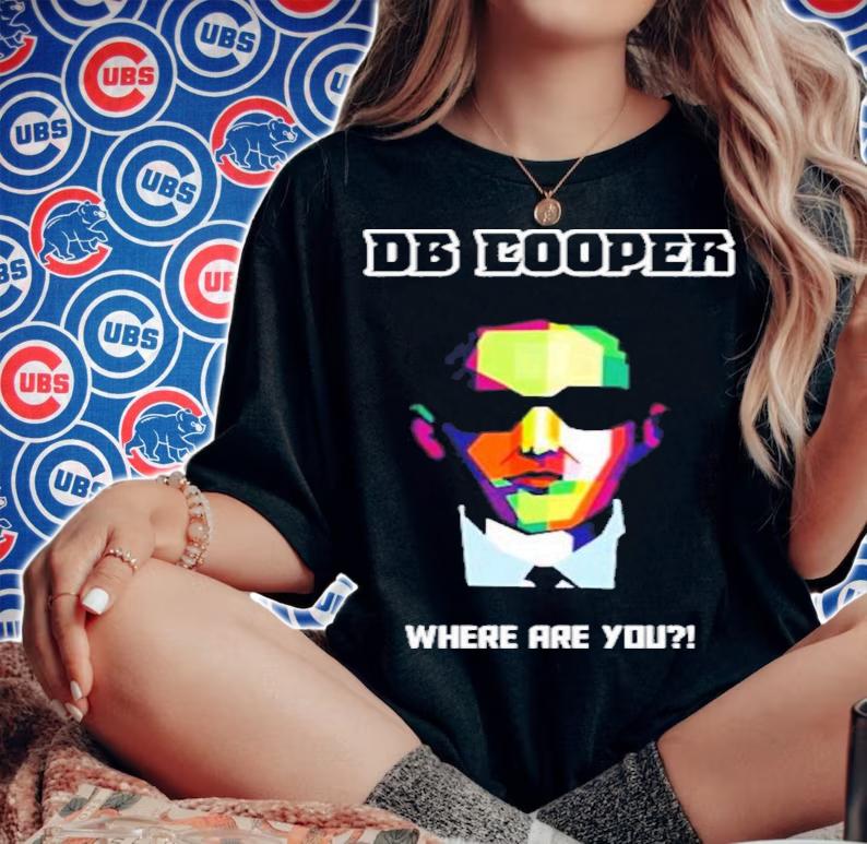 DB Cooper Lifes Where Are You Shirt t-shirt woman shirt